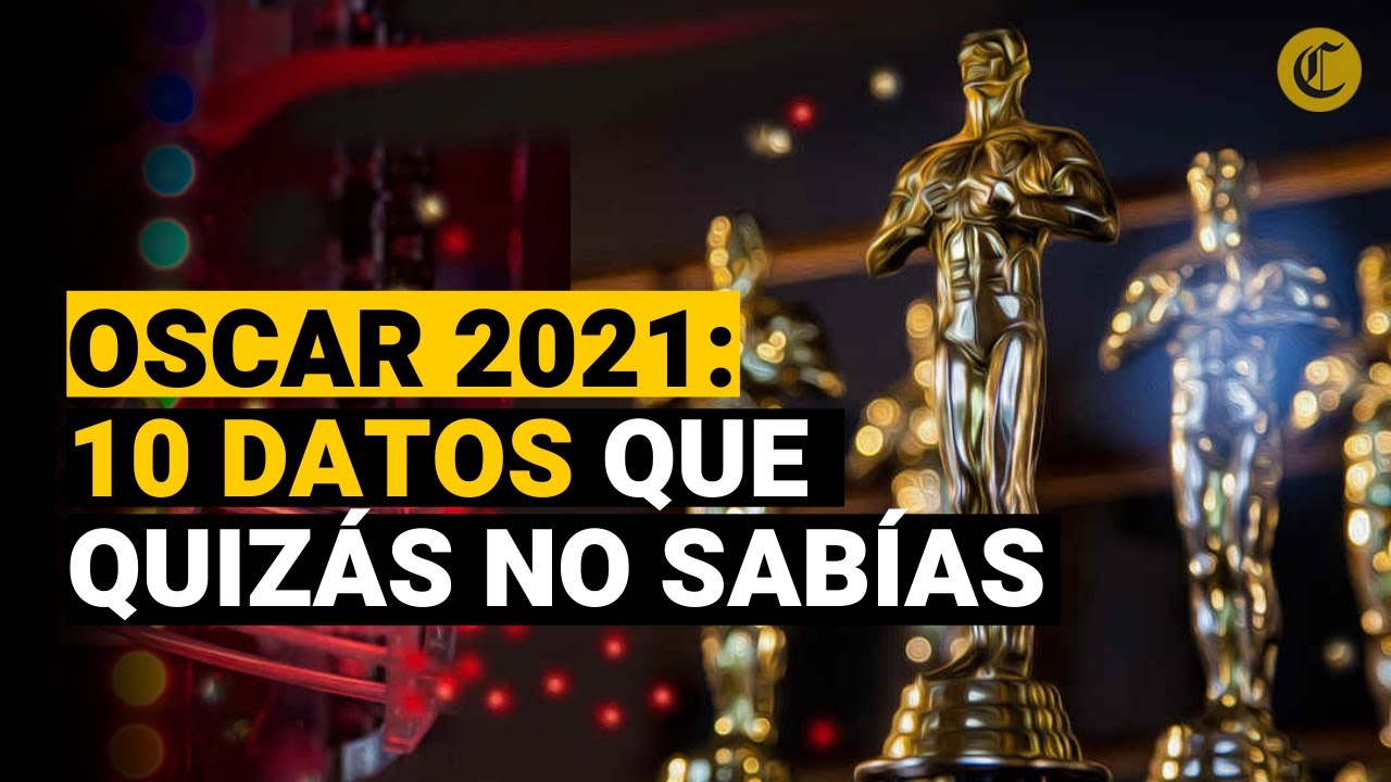 Oscar 2021: 10 cosas que no sab&iacute;as sobre los premios de la Academia de Hollywood