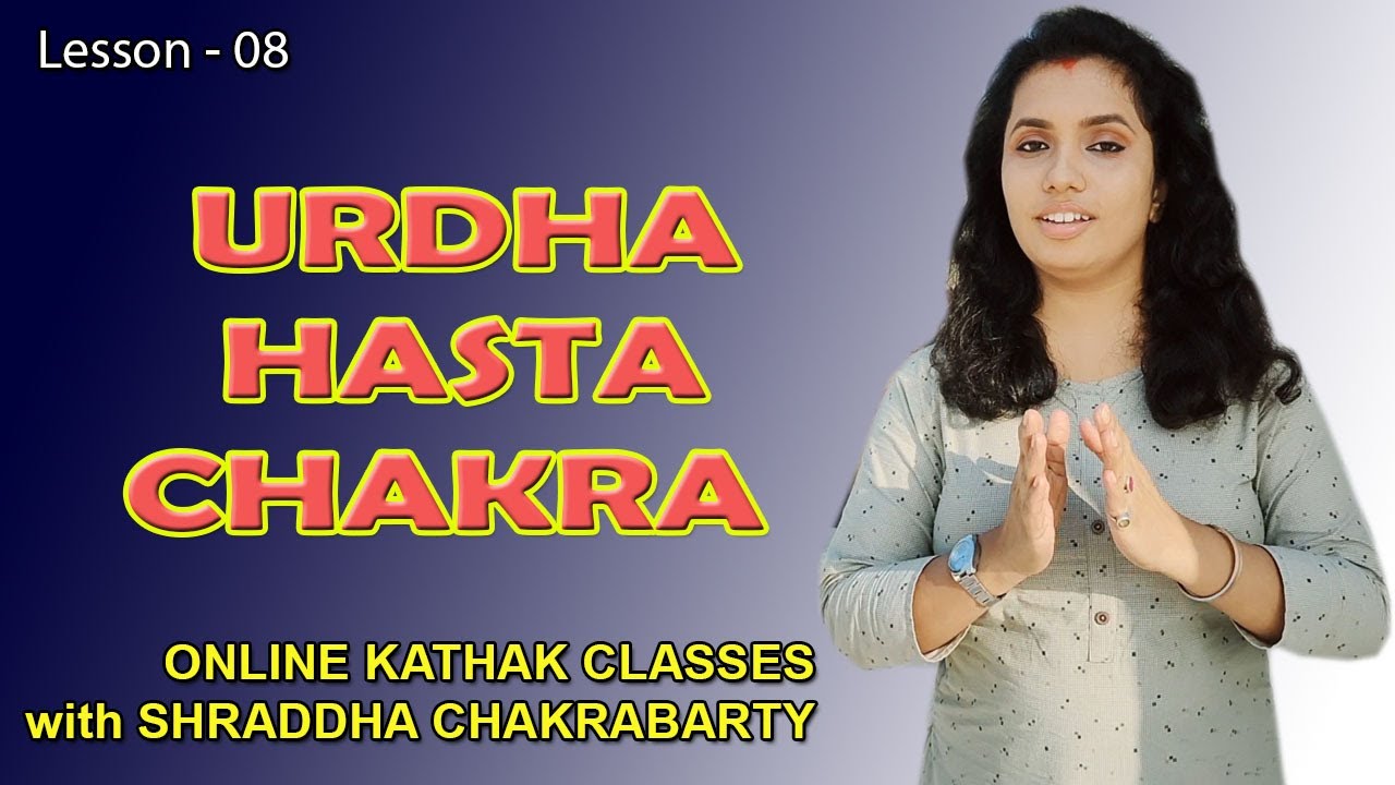 Urdha Hasta Chakra | Hastaks. Online free Kathak Dance classes. Online training. Steps for beginners
