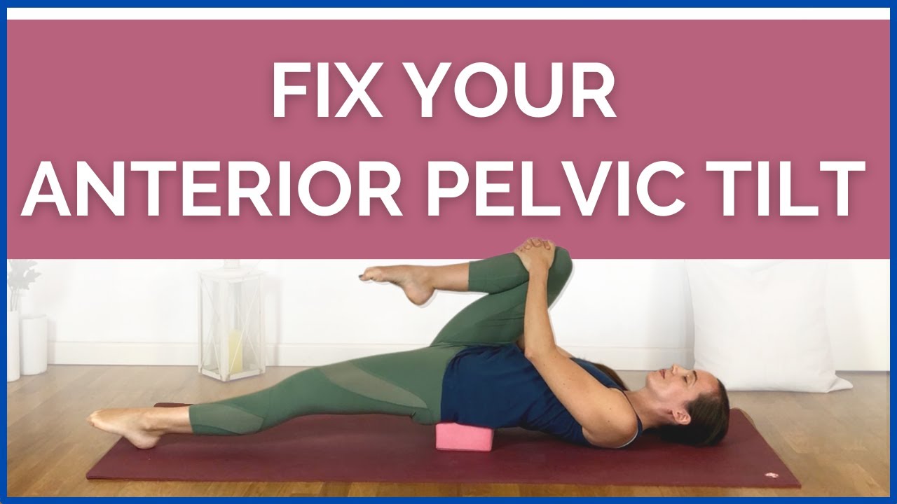 Yoga for Anterior Pelvic Tilt - Healthy Stretch for Lower Back and Hips