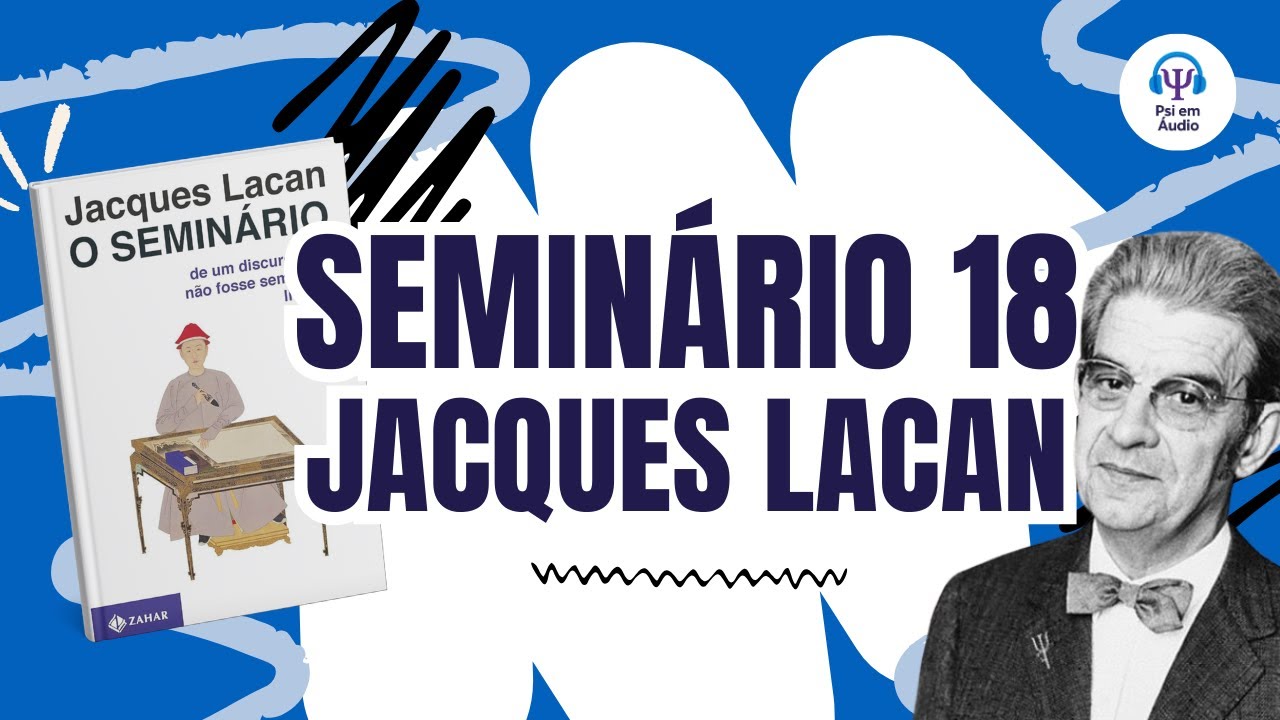O que Lacan chama de semblante? O Seminário 18