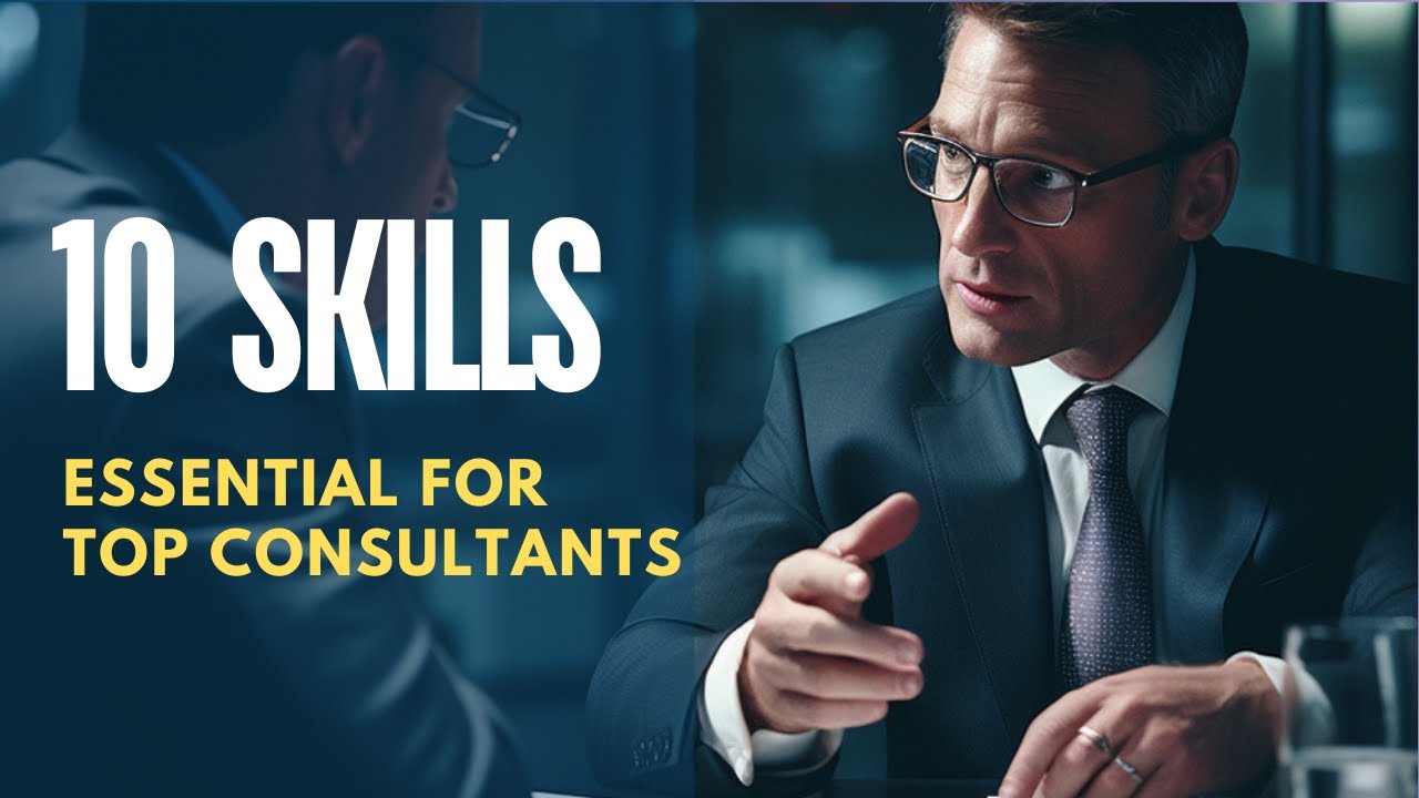 10 Essential Skills Top Consultants Need