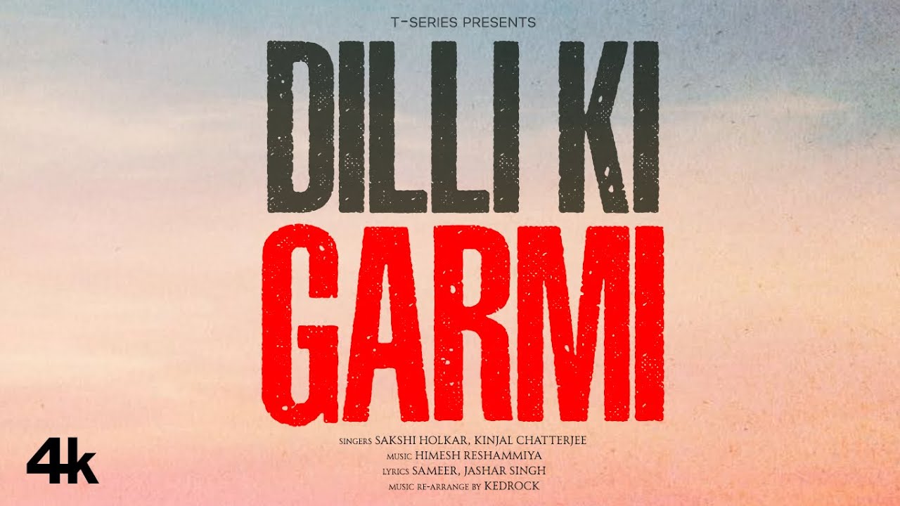 Dilli Ki Garmi (Video Song) | Himesh Reshammiya | Sakshi Holkar | Kinjal Chatterjee | T-Series