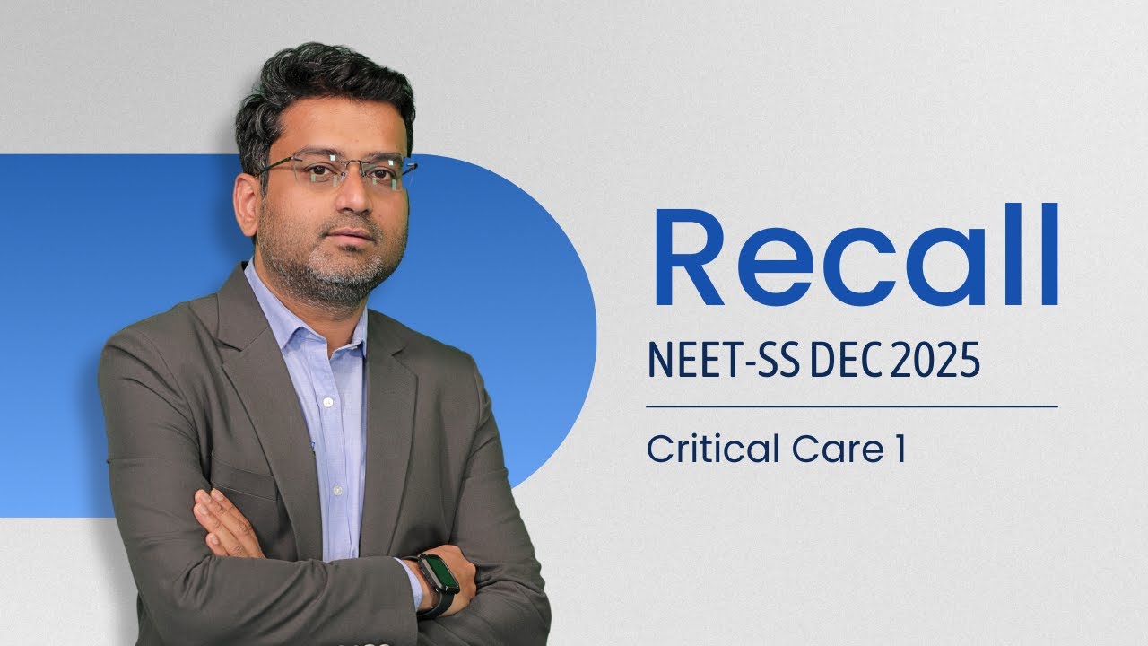 NEET-SS Dec 2025 Recall: Critical Care I
