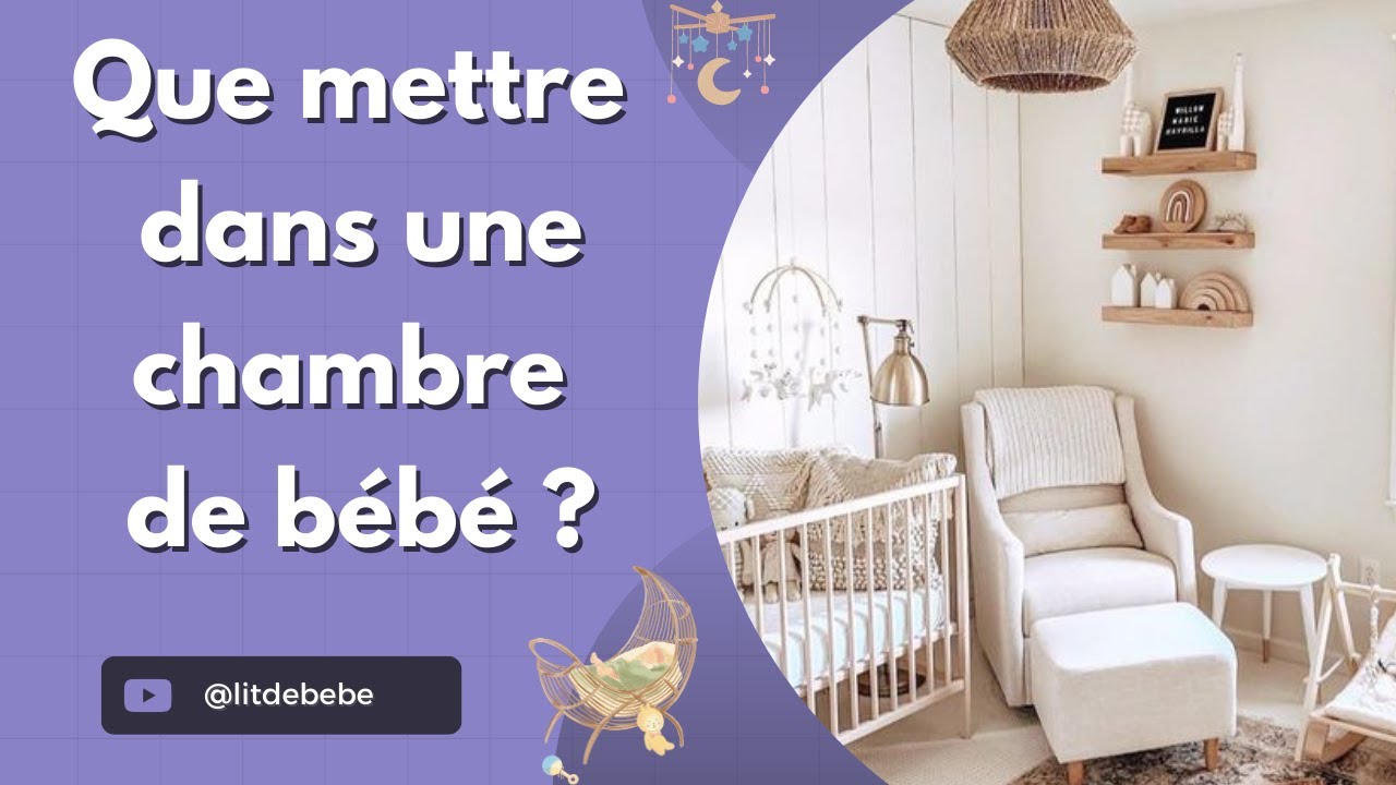 Que Mettre Dans Une Chambre De Bébé ? [ Les Incontournables ]