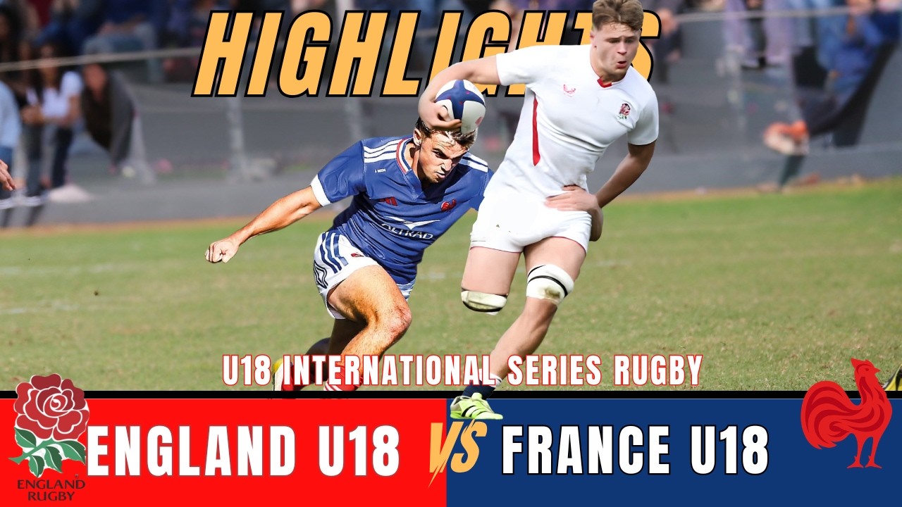 Англия U18 против Франции U18 &mdash; Международная серия по регби U18 2026