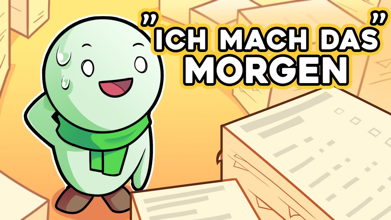 Wenn man ALLES aufschiebt