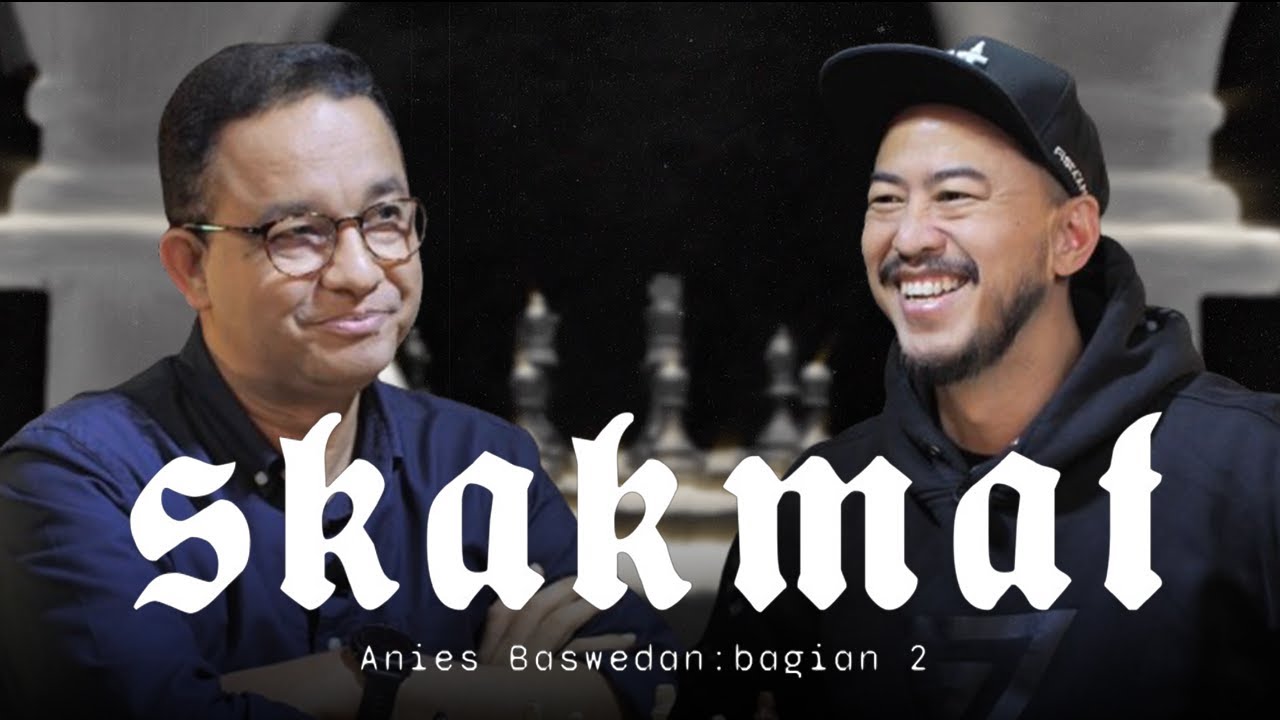 SKAKMAT ANIES BASWEDAN PART2