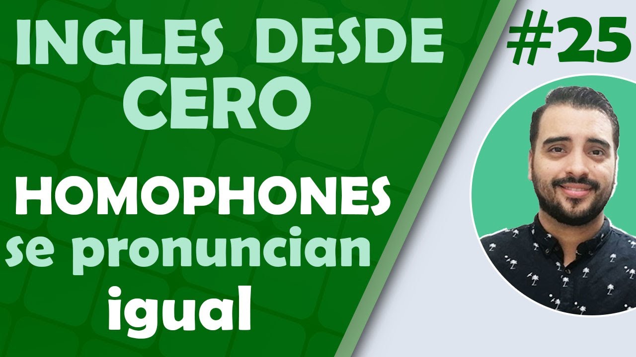 25. ✔️HOMOPHONES: 🇺🇸 PALABRAS que se PRONUNCIAN IGUAL en INGLES 👍