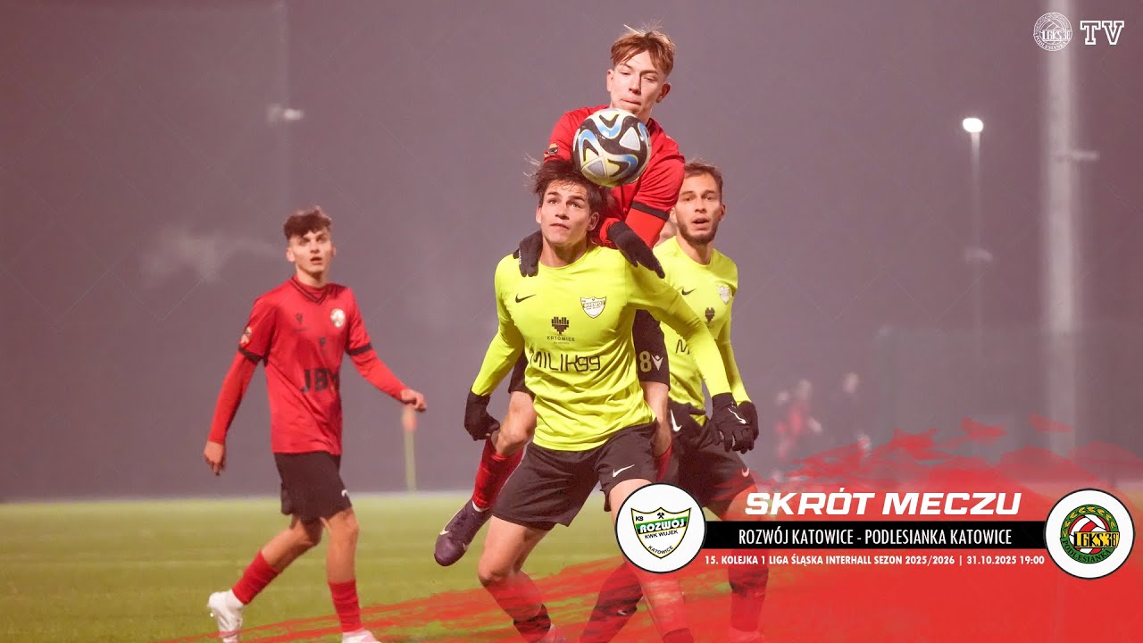 SKRÓT MECZU: ROZWÓJ KATOWICE - PODLESIANKA KATOWICE