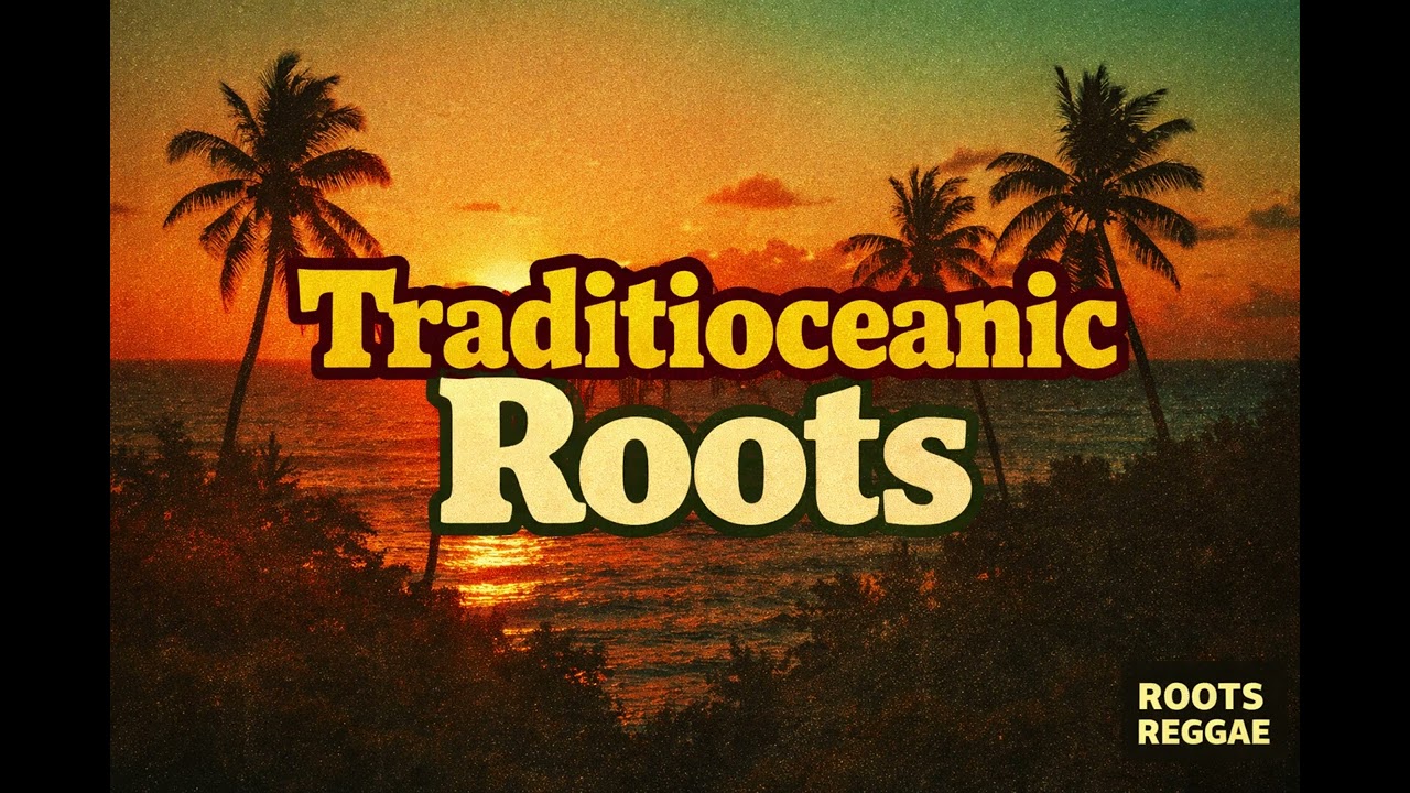 Traditioceanic Roots #ReggaeMusic #Reggae #RootsReggae