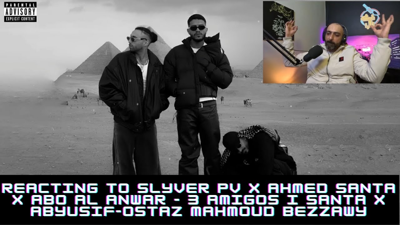 Reaction to Slyver PV X Ahmed Santa X Abo Al Anwar - 3Amigos I Santa X Abyusif-Ostaz Mahmoud Bezzawy