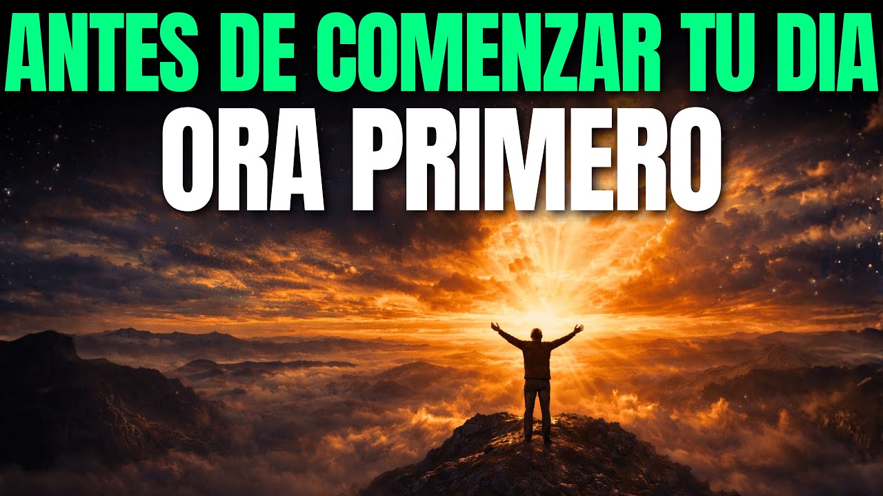ORACIÓN DE LA MAÑANA PODEROSA | COMIENZA TU DÍA CON PAZ Y PROTECCIÓN DE DIOS