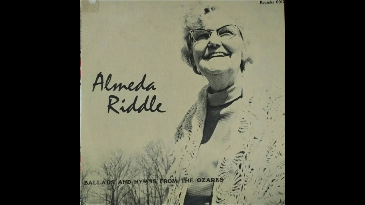 Almeda Riddle: Ballads And Hymns From The Ozarks (Rounder Records 0017, 1972)