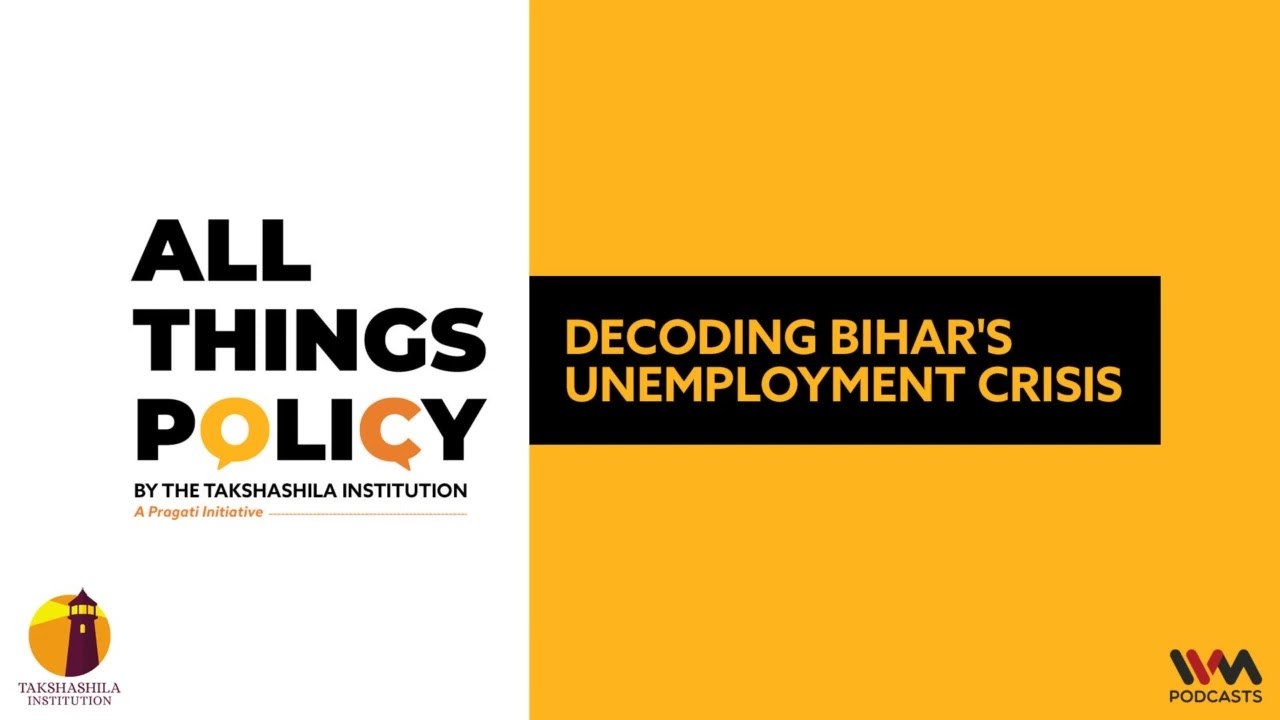 All Things Policy Ep. 855 : Decoding Bihar's unemployment crisis