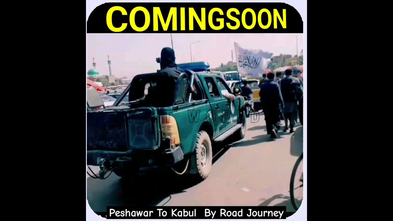 COMING SOON.....PAKISTAN to AFGHANISTAN_ Peshawar To Kabul By Road Travel_ Road Trip_ Visit World.