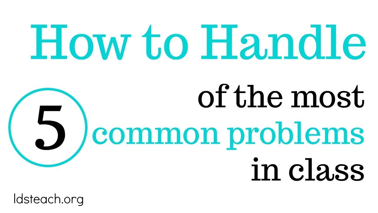 How to Handle 5 Common Problems in Class