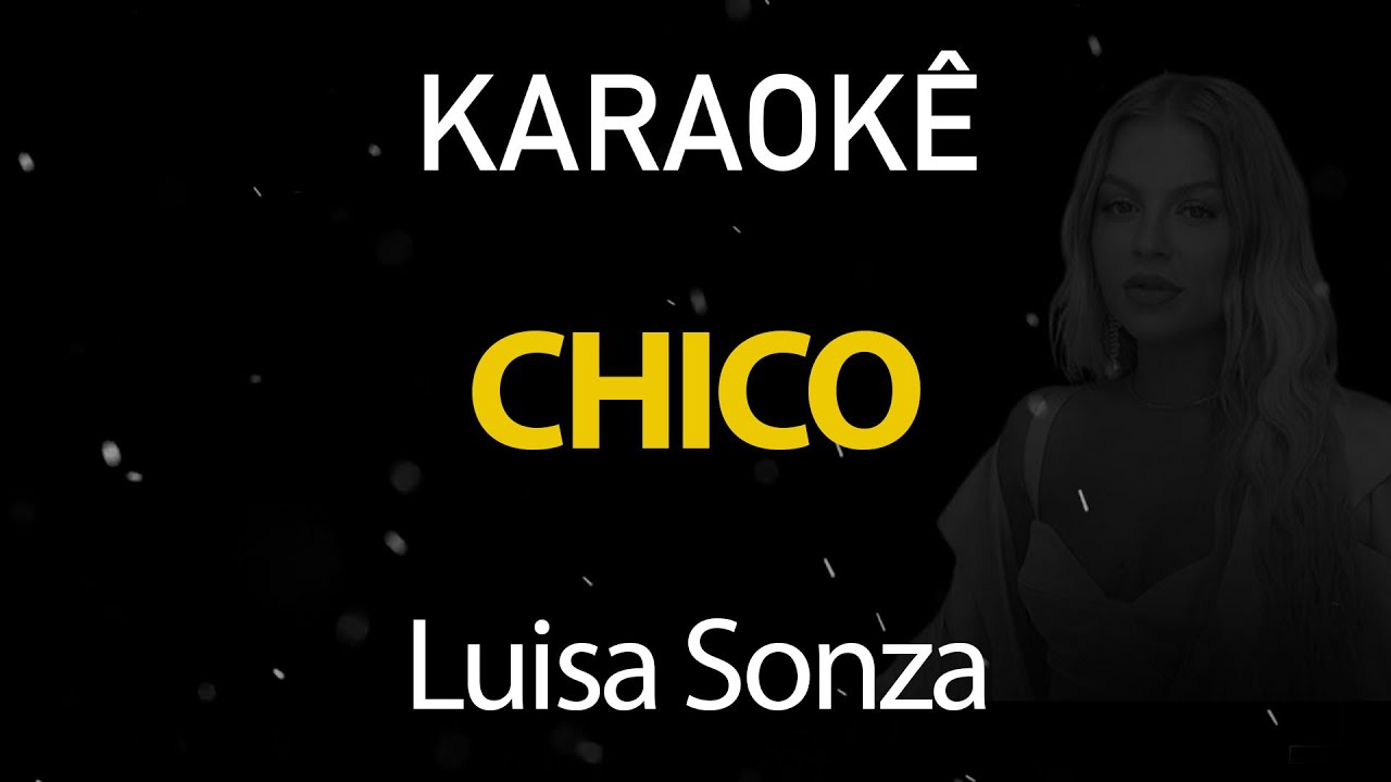 Chico - Luisa Sonza (Karaokê Version)