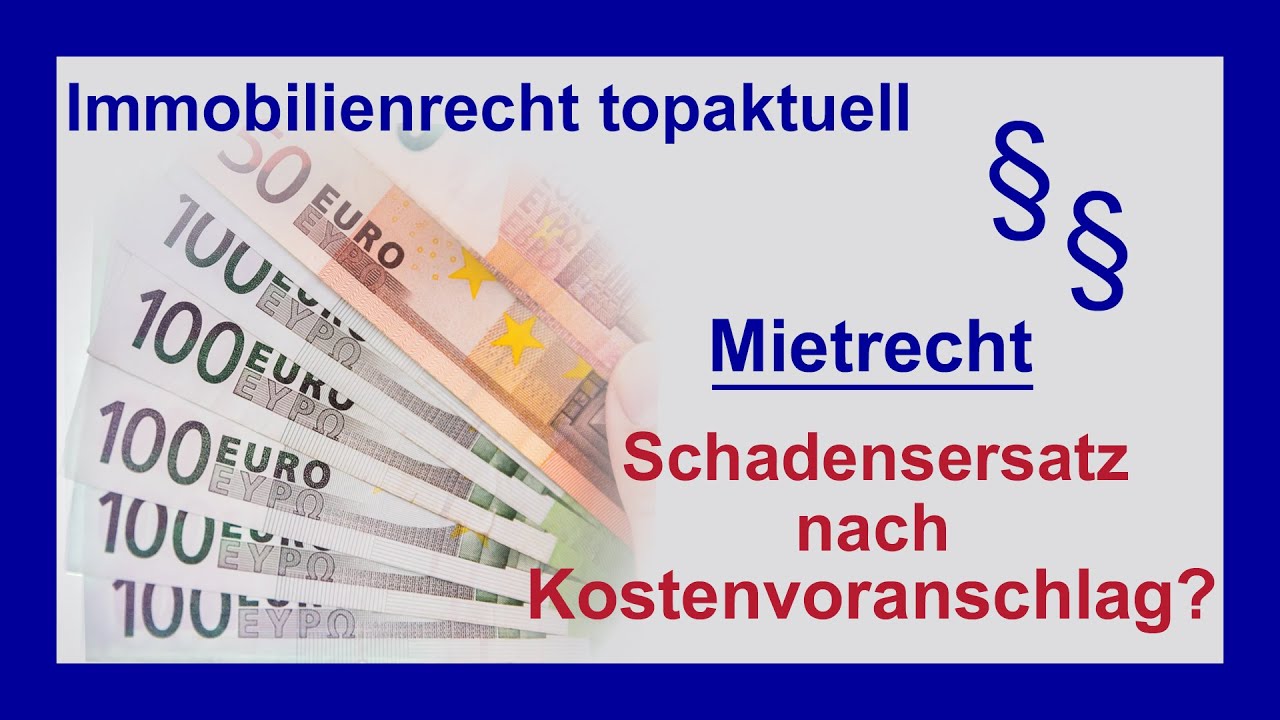 Mietrecht: Schadensersatz nach Kostenvoranschlag? | Tutorial