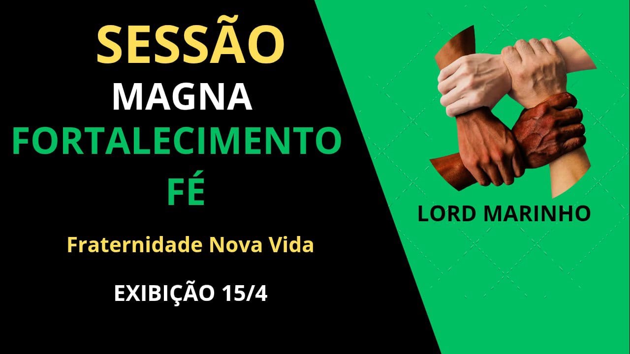 SESS&Atilde;O MAGNA PARA FORTALECIMENTO DA F&Eacute;  | Exibi&ccedil;&atilde;o 15/04.  #lordmarinho