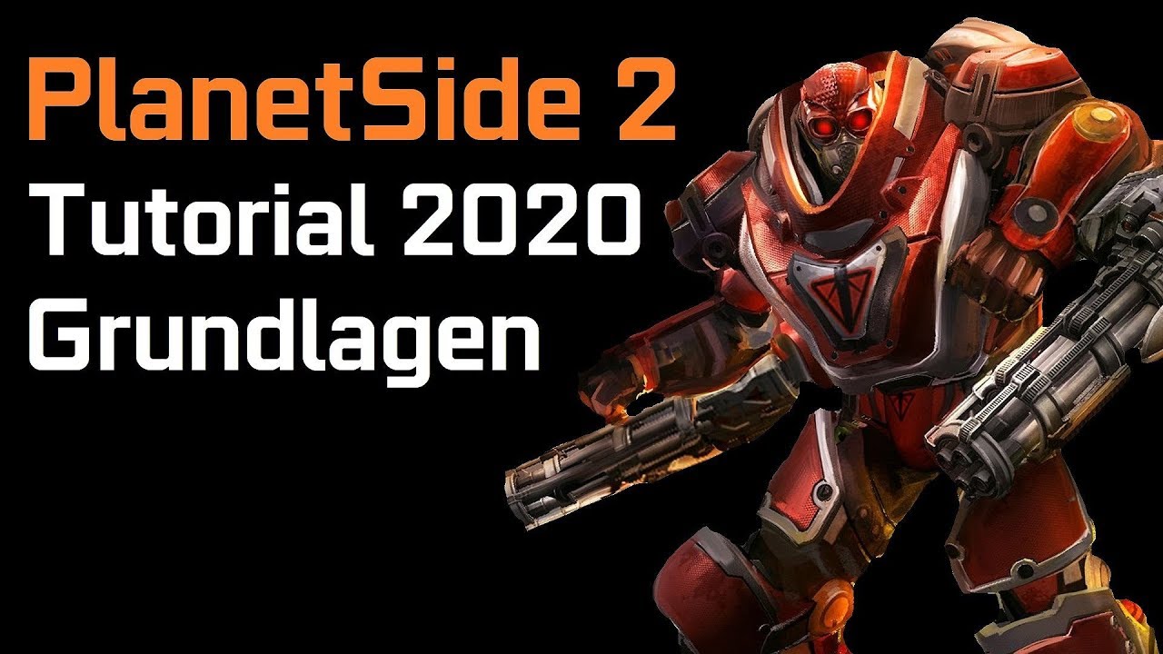 PlanetSide 2 Tutorial - Grundlagen für Anfänger (German Deutsch)