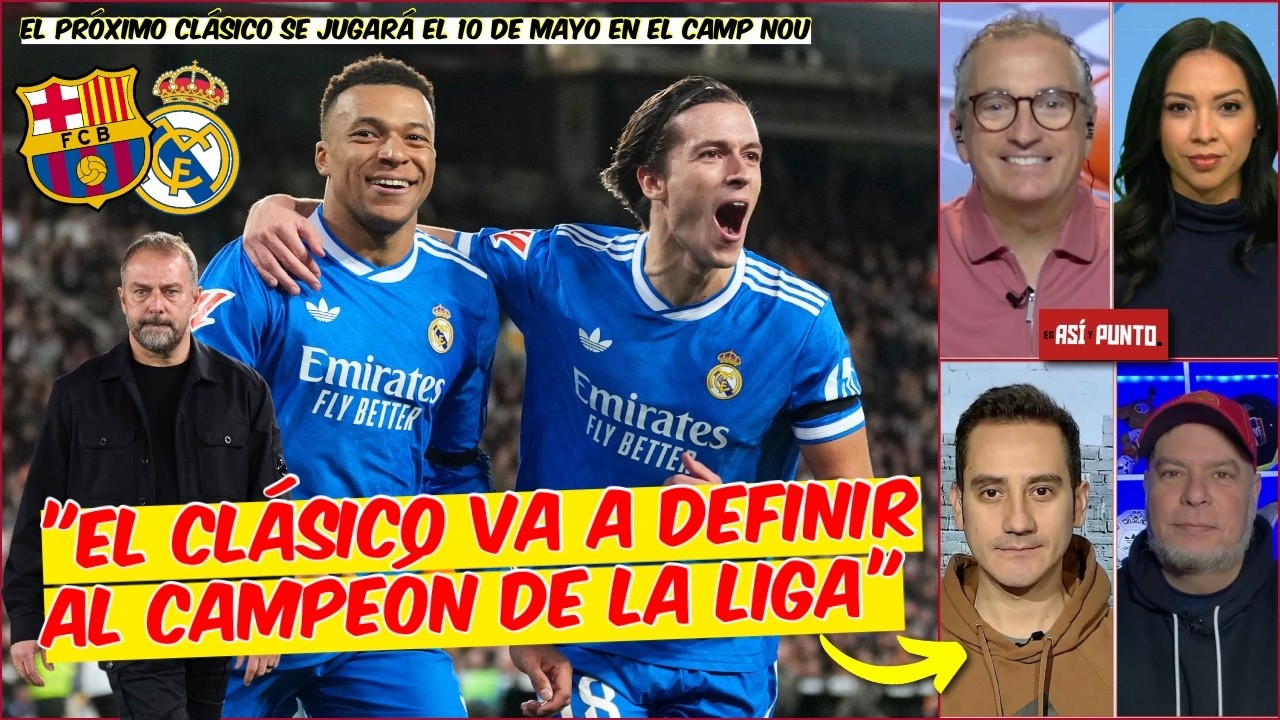 El Clásico DEFINIRÁ al CAMPEÓN de LIGA. Barcelona y Real Madrid LLEGARÁN AJUSTADOS | Es Así y Punto