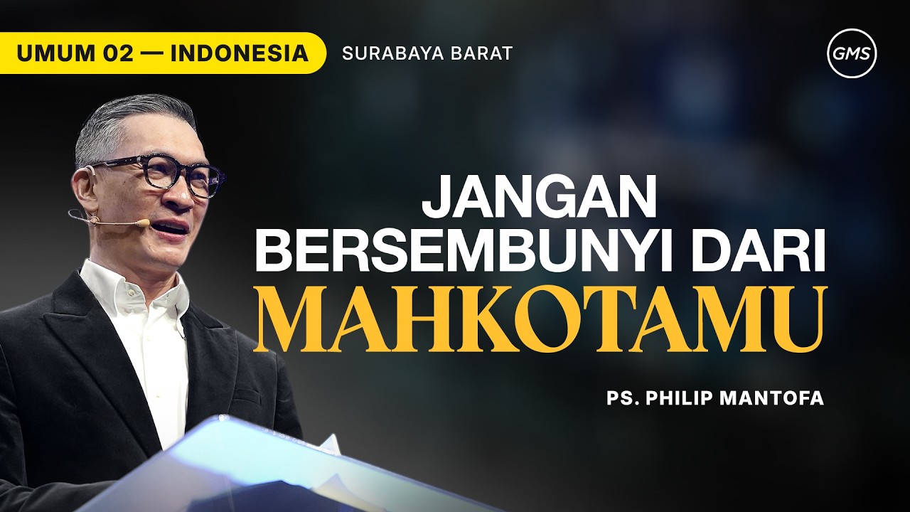 Jangan Bersembunyi Dari Mahkotamu - Ps. Philip Mantofa (GMS Church)
