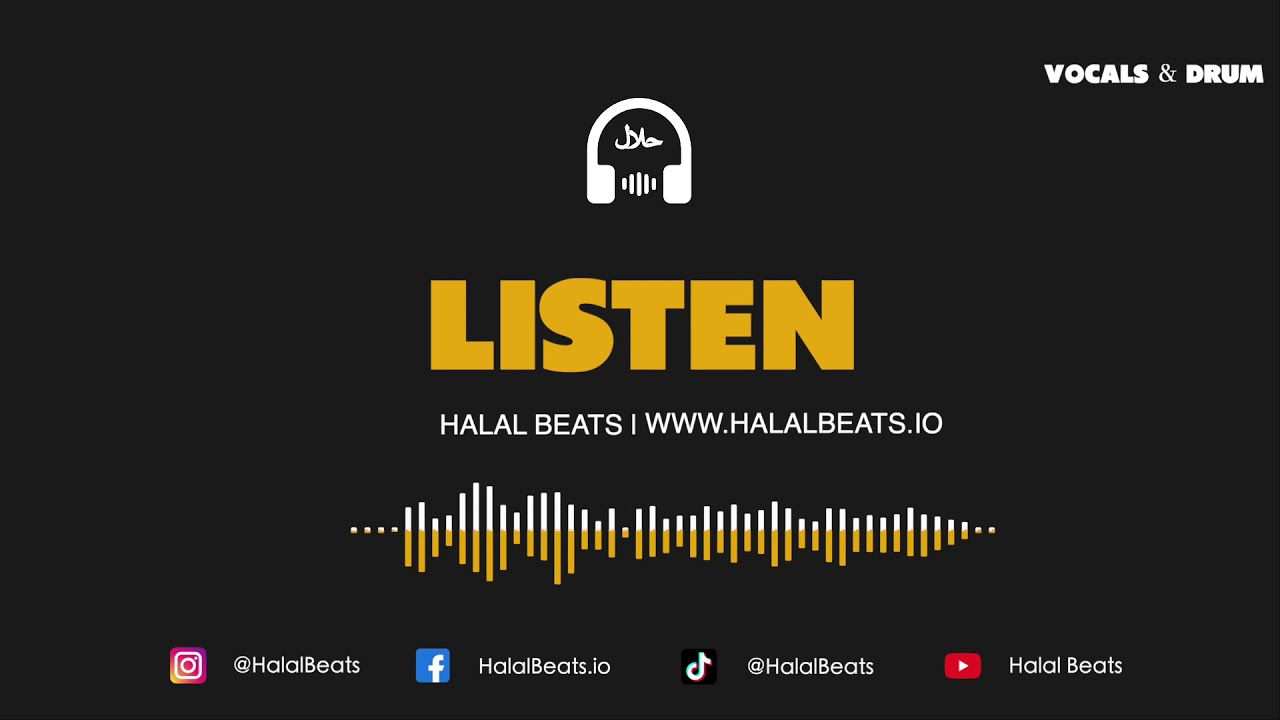 Listen (Nasheed Instrumental) *Vocals & Drum* #HalalBeats