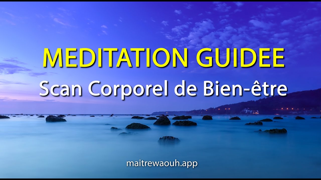 Méditation guidée puissante : Scan corporel de bien-être 🎧