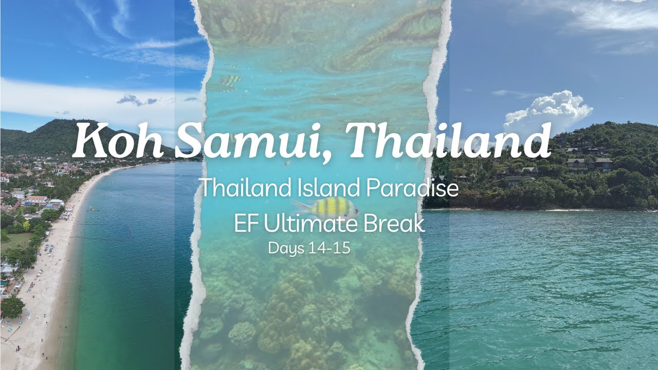 White Lotus, Beaches, and Fire Shows in Koh Samui | Thailand Island Paradise with EF Ultimate Break