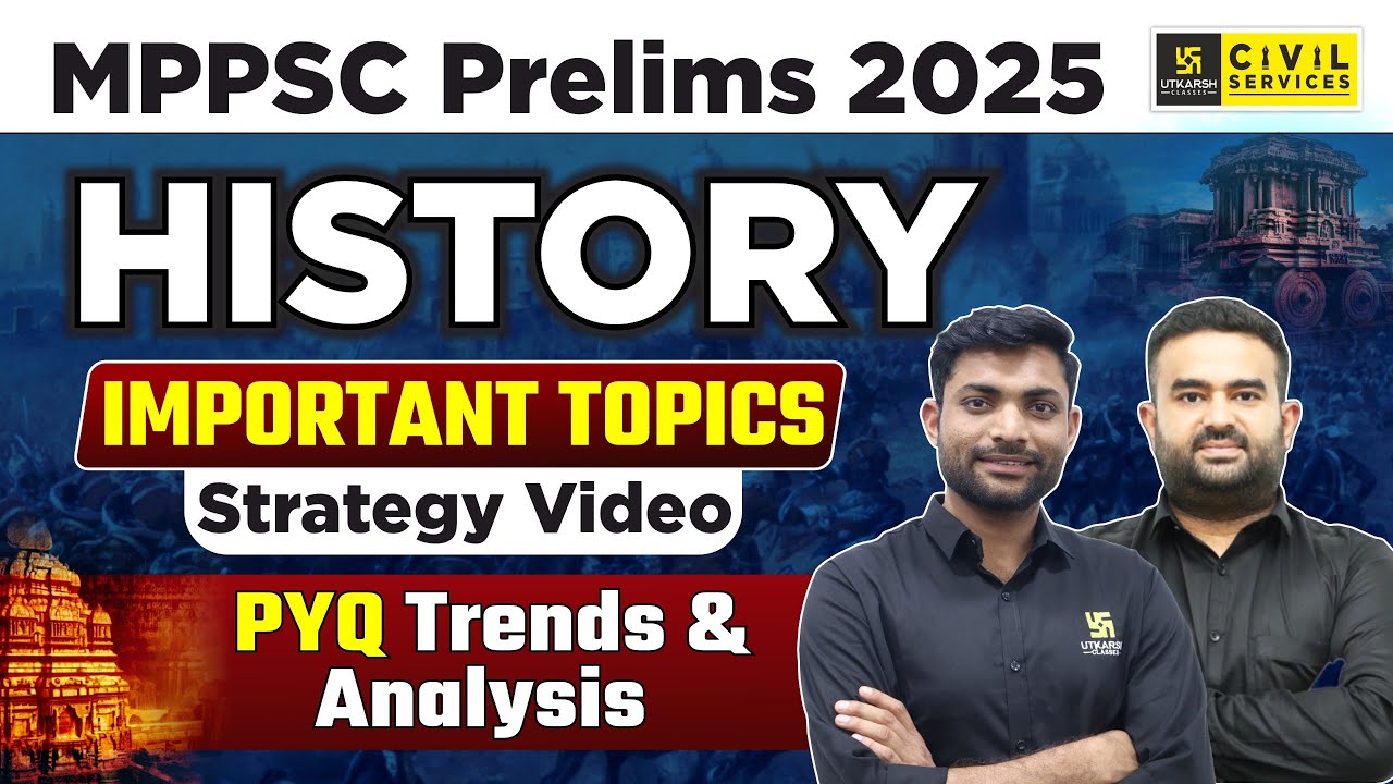 MPPSC Prelims 2025 | History | Important Topics | Strategy Video | PYQ Trends & Analysis | MPPSC
