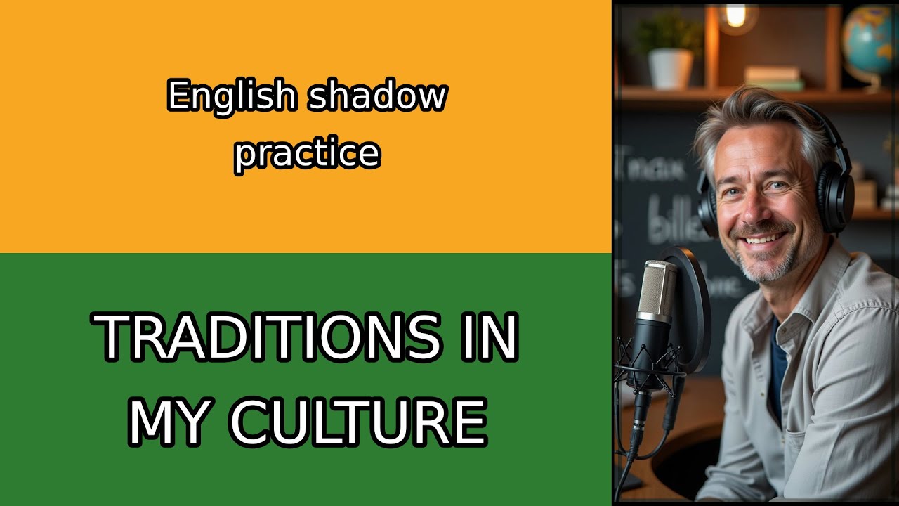 English Conversation Practice: Talking About Traditions in My Culture