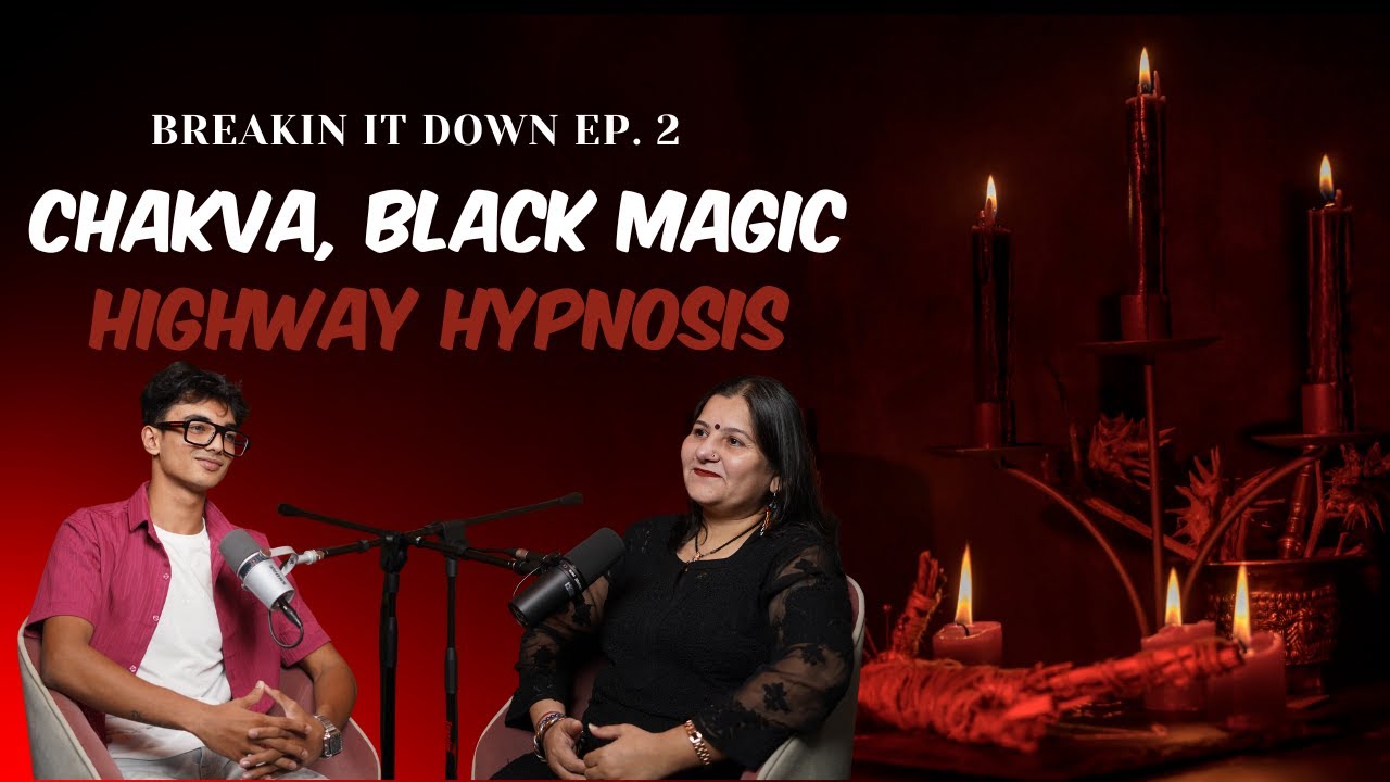 Chakva, Black Magic & Highway Hypnosis feat. Meera Bhansali | Horror Podcast - 2 | Breakin It Down