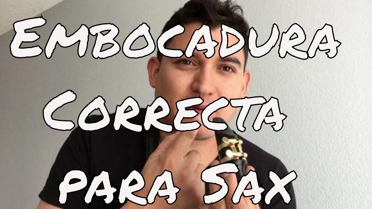 Saxofón Tenor Para Principiantes - Cómo Formar La Embocadura Correctamente (Para mejor sonido) 🎷🎼