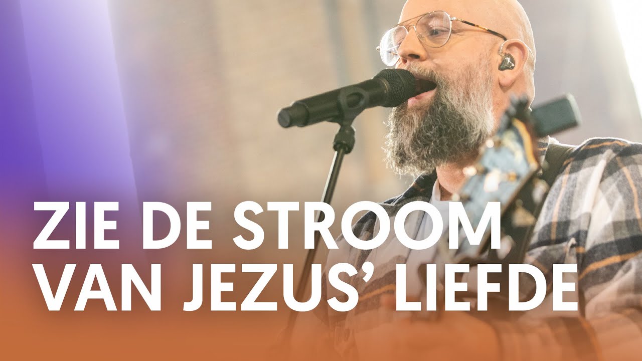 Zie de stroom van Jezus' liefde - Nederland Zingt