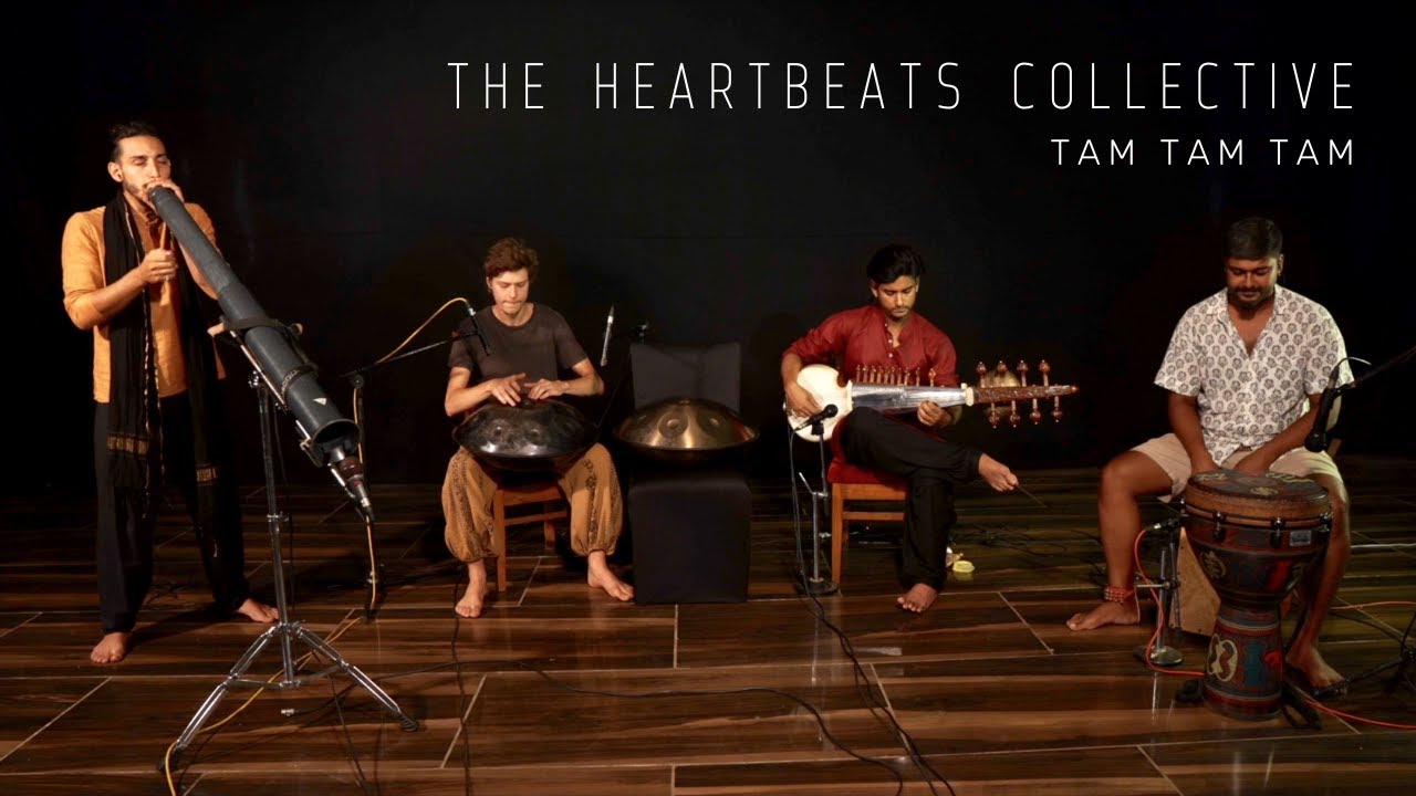 The Heartbeats Collective - Tam Tam Tam - [Handpan Didgeridoo Sarod Cajon]