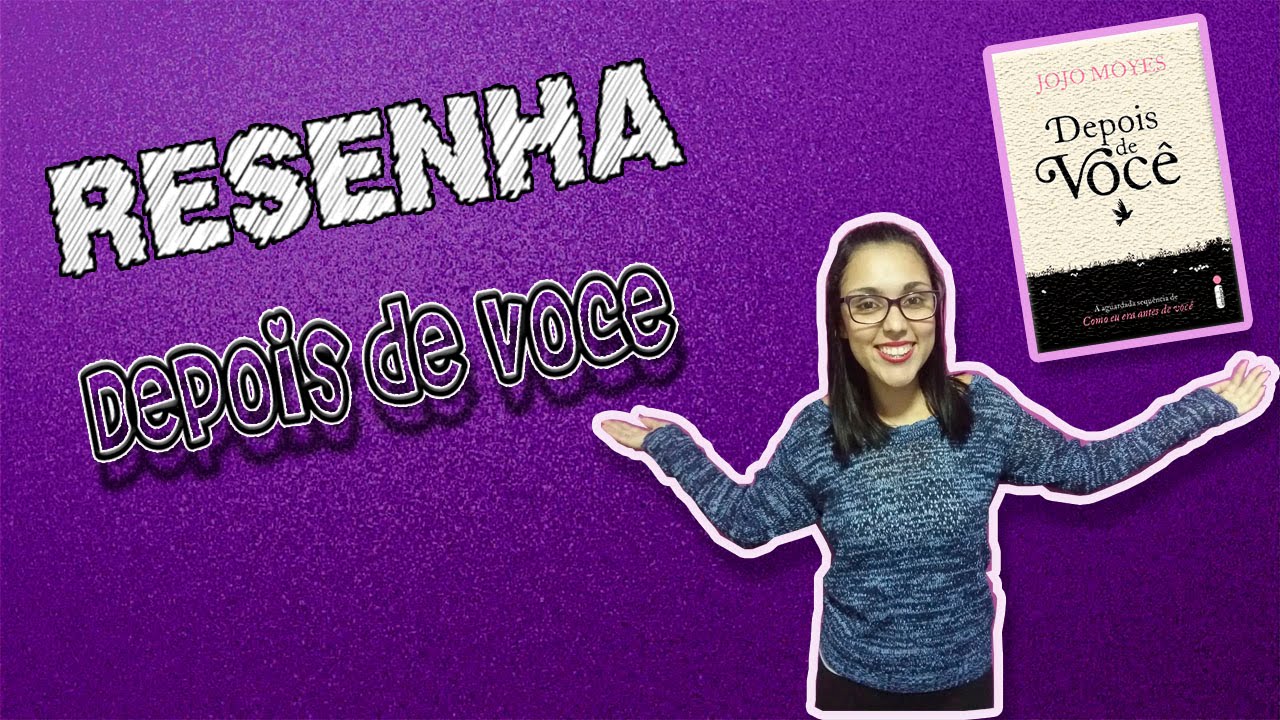 Resenha - Depois de Você | Como eu era antes de você - Jojo Moyes