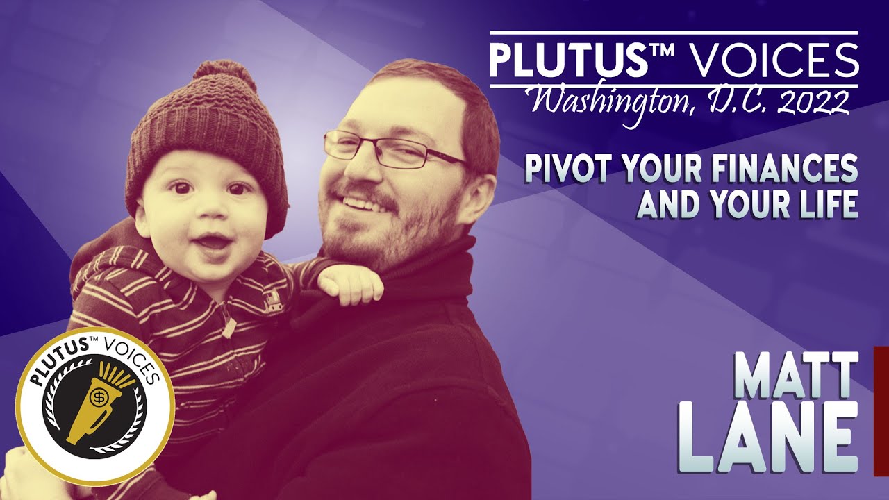Plutus Voices Washington, D.C.: Matt Lane - Pivot Your Finances and Your Life