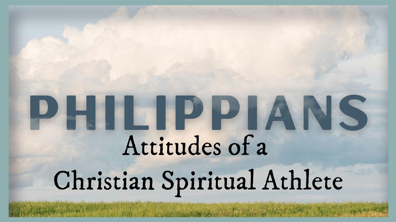 Philippians: Attitudes of a Christian Athlete