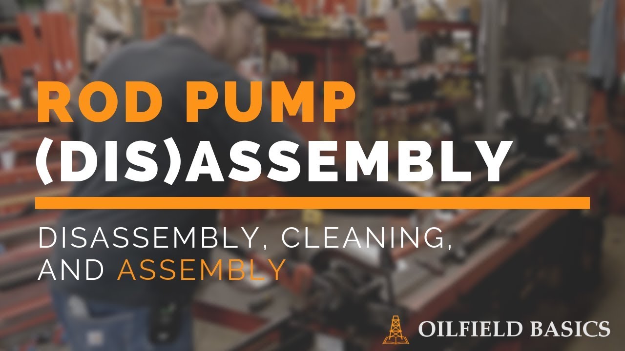 Downhole Rod Pump Break Down, Inspection, and Reassembly
