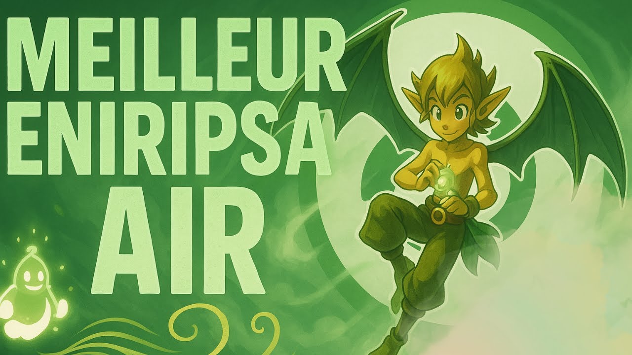 [DOFUS] Les meilleurs modes de L'ENIRIPSA AIR (3.3)