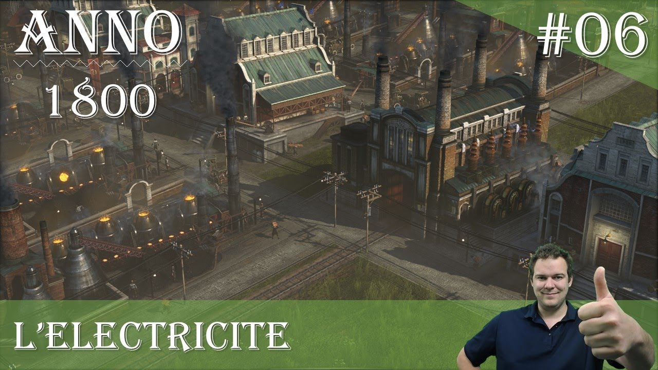 ANNO 1800 - #06 L’électricité
