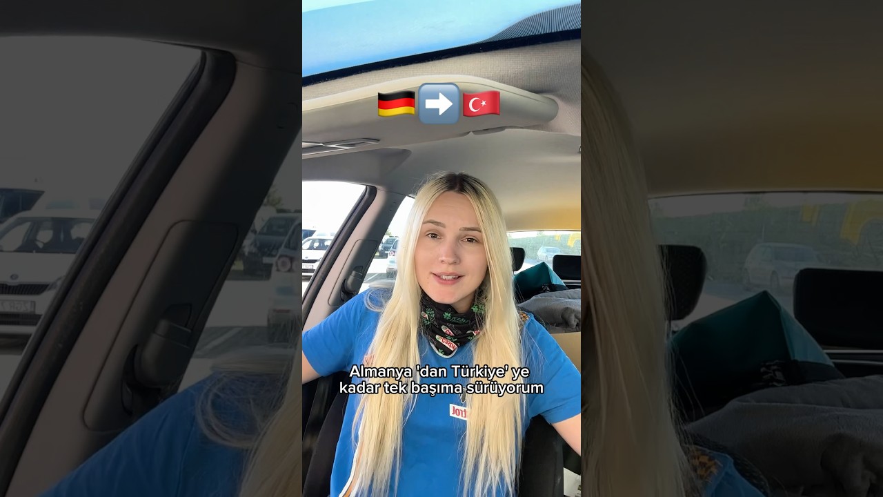T&uuml;rkiye&rsquo;den Almanyaya arabayla gidiyorum 🇩🇪➡️🇹🇷