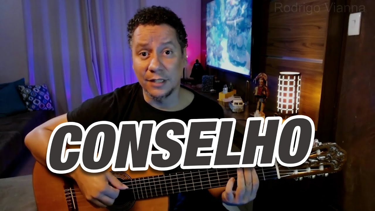 Conselho - Cover - Rodrigo Vianna - música na quarentena