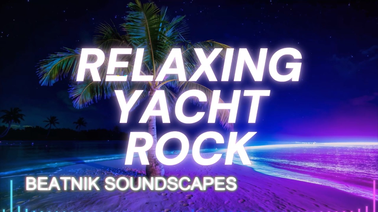 RELAXING YACHT ROCK 8