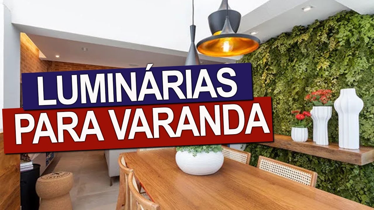 40 TIPOS DE LUMINÁRIA PARA VARANDA PARA SE INSPIRAR