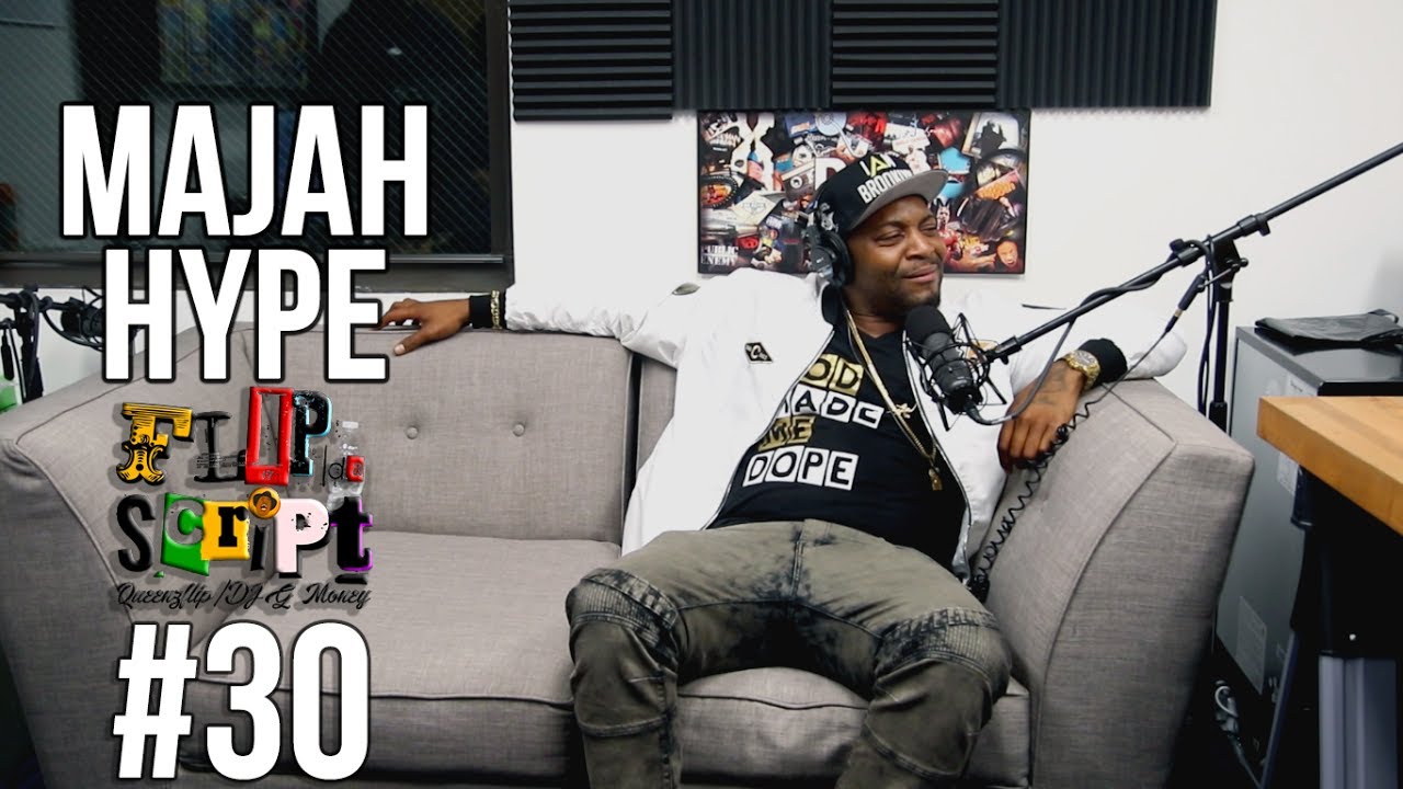 FLIP DA SCRIPT PODCAST - #30 - MAJAH HYPE 