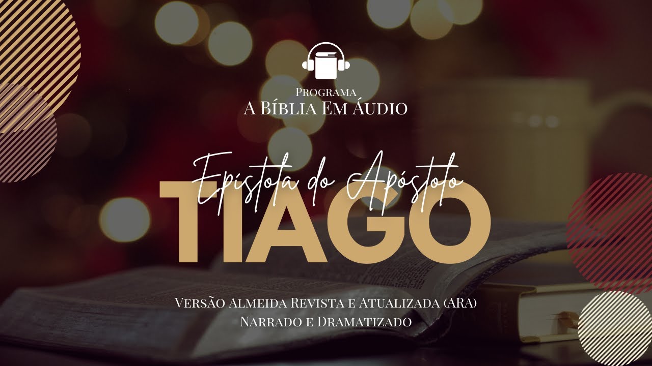 [Tiago] Carta do Apóstolo Tiago | A Bíblia Em Áudio na Versão ARA - 59/66