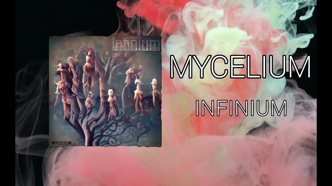 Mycelium - Infinium