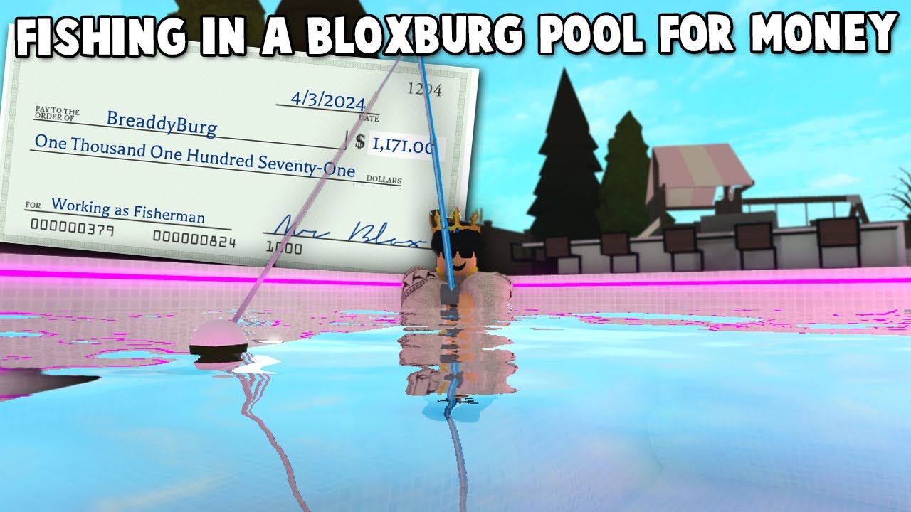 FISHING IN MY NEIGHBORS BLOXBURG POOL FOR MONEY...
