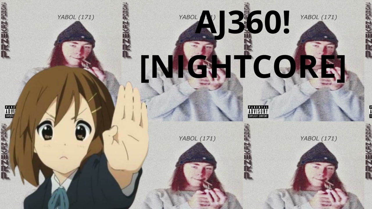 YABOL - AJ360 - [NIGHTCORE]
